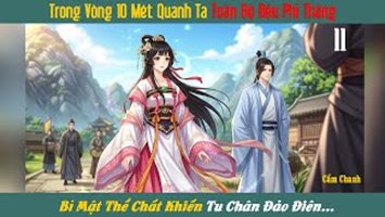 Trong Vòng 10 Mét Quanh Ta Toàn Bộ Đều Phi Thăng